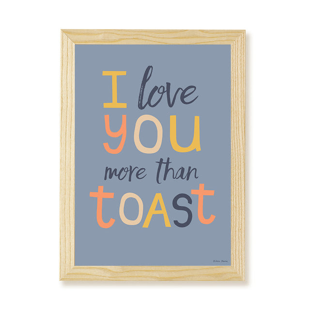 Hibou Design I Love You More Than Toast Art Print - Denim Blue