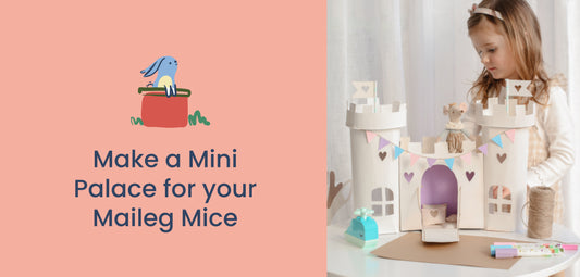 Sustainable Easter Craft: Make a Mini Palace for your Maileg Mice