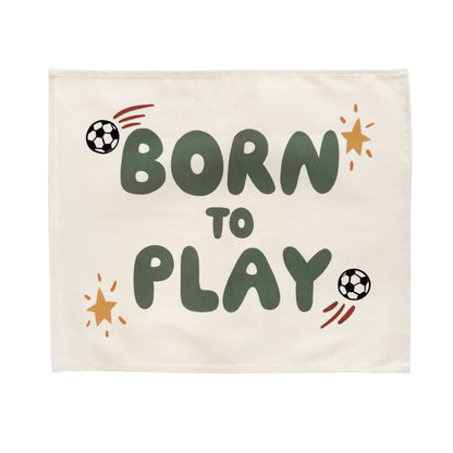 Kid of the Village Born To Play Banner