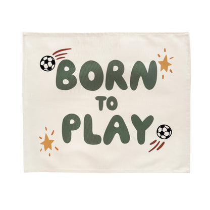 Kid of the Village Born To Play Banner