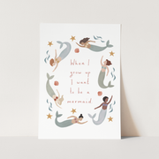 Kid of the Village When I Grow Up I Want To Be A Mermaid Fine Art Print