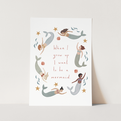 Kid of the Village When I Grow Up I Want To Be A Mermaid Fine Art Print